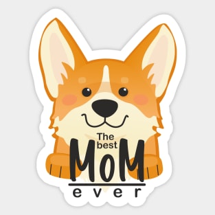 Corgy - The best Mom ever! Sticker